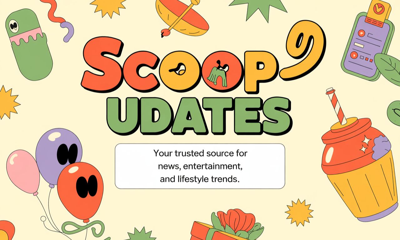 Scoopupdates .com: Your Go-To Source for the Latest News and Updates