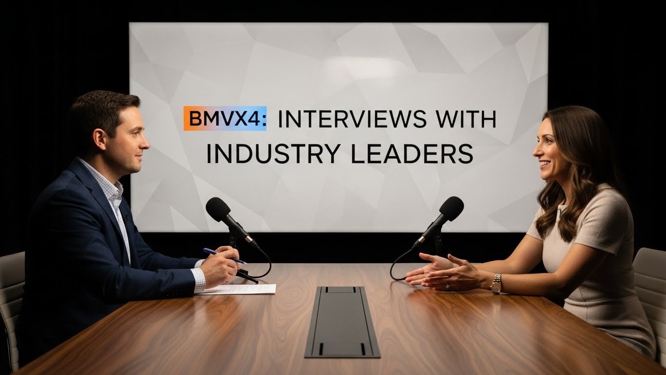 BMVX4: Interviews with Industry Leaders