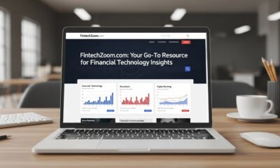 FintechZoom.com: Your Go-To Resource for Financial Technology Insights