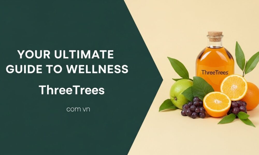 Health ThreeTrees com vn: Your Ultimate Guide to Wellness