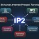 IP2: How It Enhances Internet Protocol Functionality