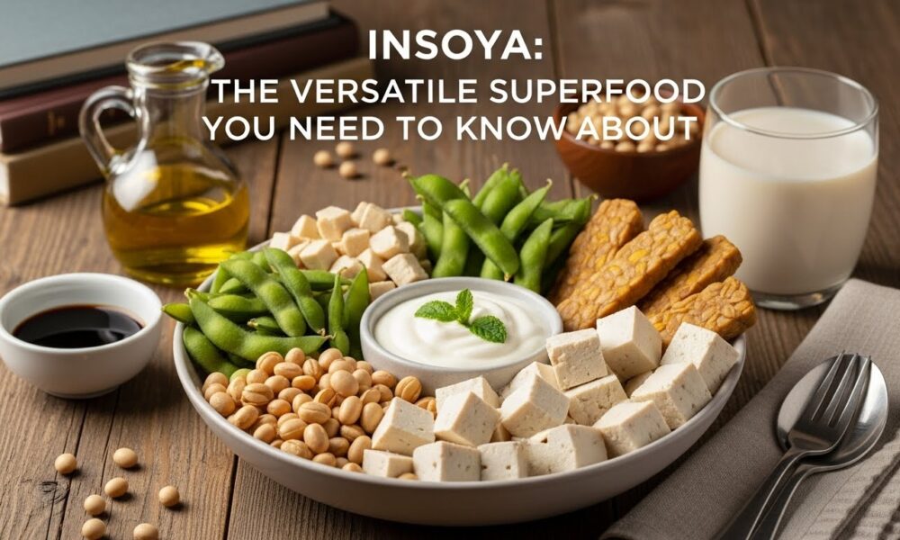 Insoya: The Versatile Superfood You Need to Know About