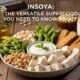 Insoya: The Versatile Superfood You Need to Know About