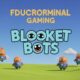 Blooket Bots: Transforming the Educational Gaming Landscape