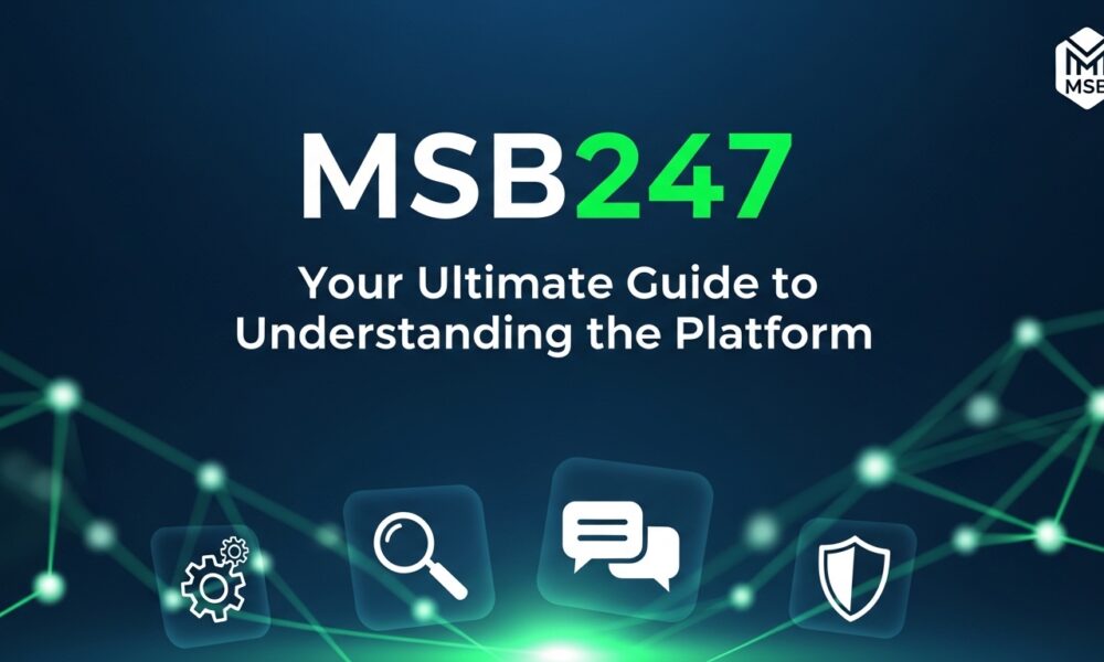MSB247: Your Ultimate Guide to Understanding the Platform
