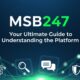 MSB247: Your Ultimate Guide to Understanding the Platform