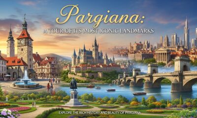 Pargiana: A Tour of Its Most Iconic Landmarks