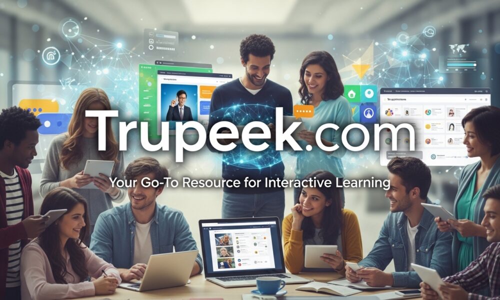 Trupeek com: Your Go-To Resource for Interactive Learning