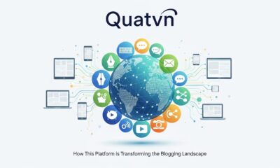 Quatvn: How This Platform is Transforming the Blogging Landscape