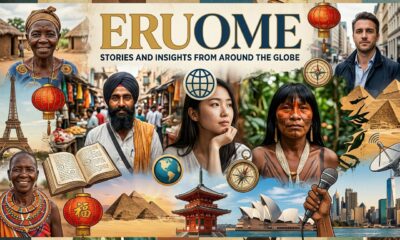 Eruome: Stories and Insights from Around the Globe
